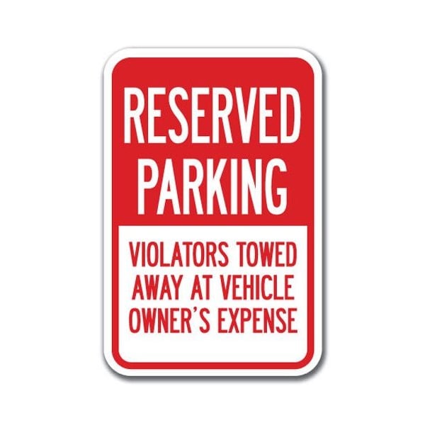 Signmission Reserved Parking Violators Towed 12inx18in Heavy Gauge Aluminums, A-1218 Tow Away Parkings - Re T V A-1218 Tow Away Parking Signs - Re T V - main